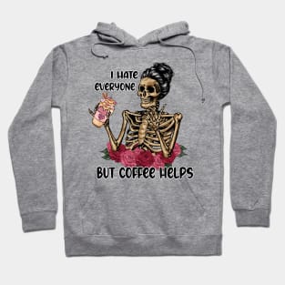 I Hate Everyone But Coffee Helps Skeleton Valentine Hoodie